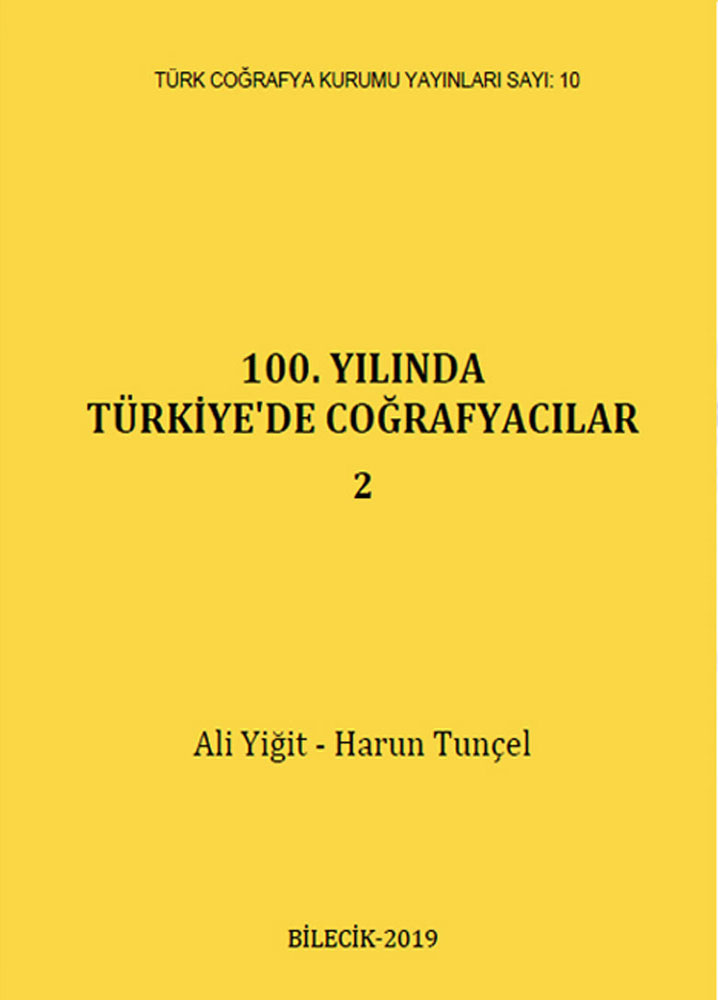 100. YILINDA TÜRKİYE’DE COĞRAFYACILAR - 2