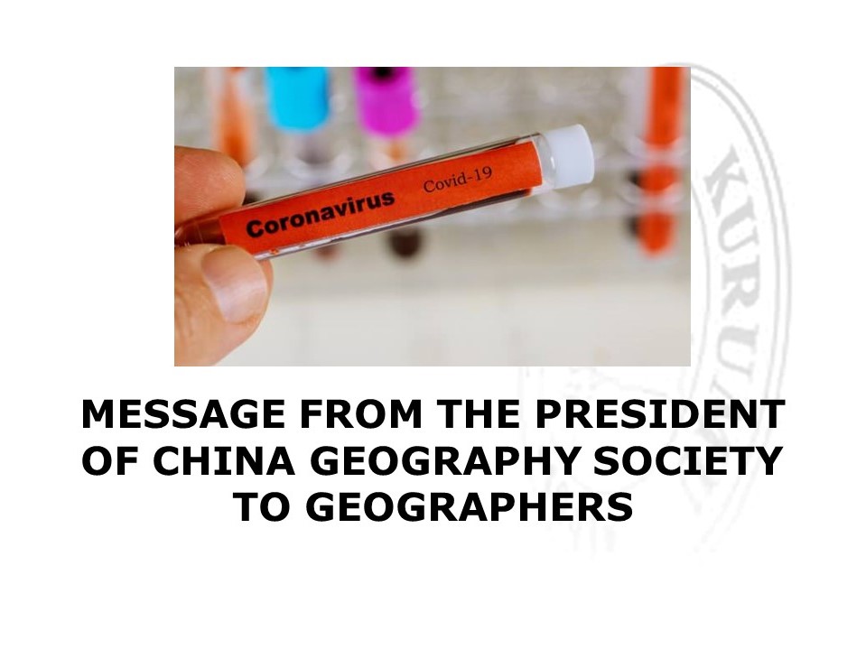 MESSAGE FROM THE PRESIDENT CHAIRMAN OF GEOGRAPHY SOCIETY TO GEOGRAPHERS